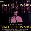 Matt Dennis Plays And Sings:Matt Dennis