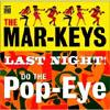 Last Night! / Do the Pop-Eye:The Mar-Keys