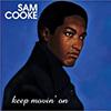 Keep Movin' On:Sam Cooke